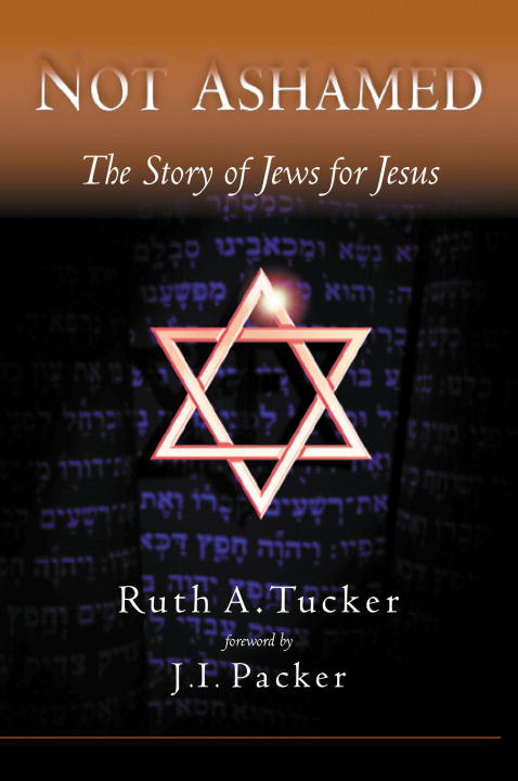 Ruth Tucker/Not Ashamed@ The Story of Jews for Jesus